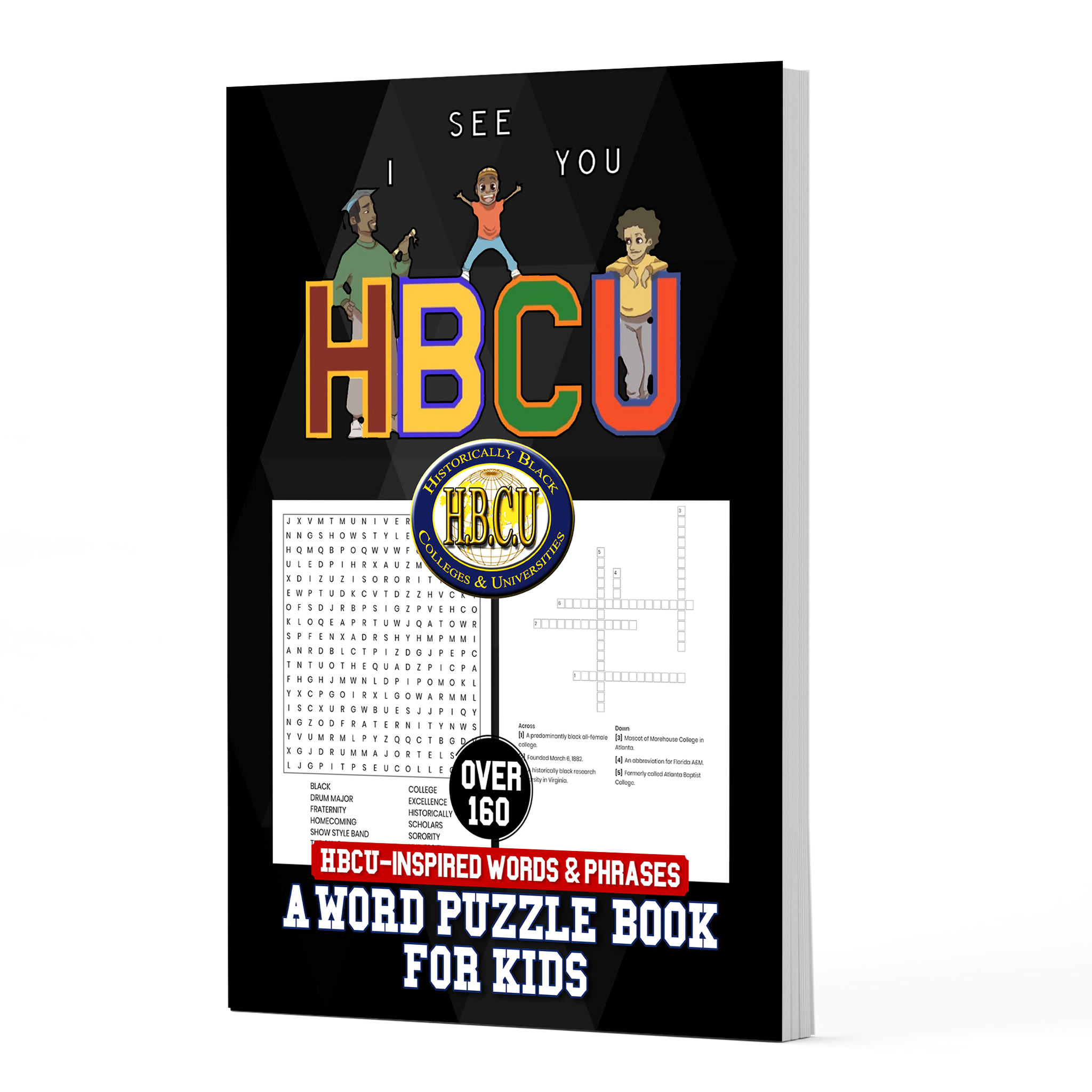 I See You HBCU: A Word Puzzle Book for Kids Ages 6-12: 20 HBCU-Inspired Crosswords and Word Searches